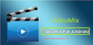  VideoMix APK V2.6.8 For Android Download