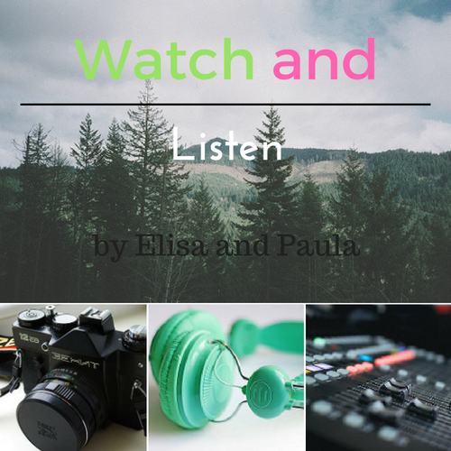 Watch and listen