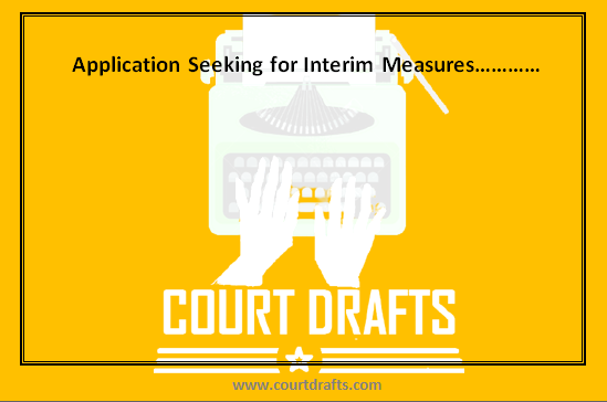 Application Seeking for Interim Measures