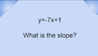 y=-7x+1  What is the slope?
