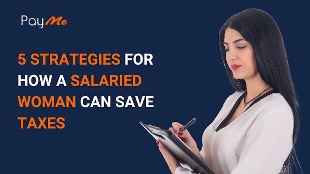 5 strategies for how a salaried woman can Save taxes