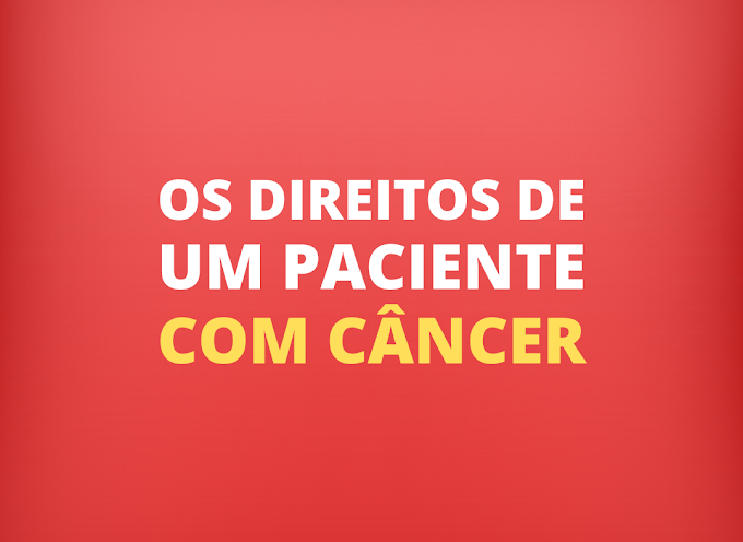 Conheça os direitos dos pacientes com câncer