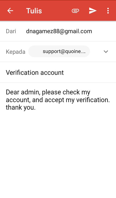 Jika Anda ingin cepat memperoleh informasi diterima/tolaknya, Anda bisa mengirim E-mail ke support@quoine.com dengan Subjek dan isi seperti gambar diatas ini.