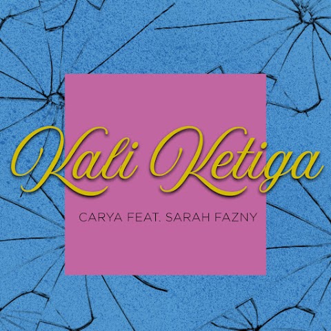 Carya feat. Sarah Fazny - Kali Ketiga MP3