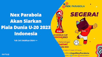 Nex Parabola Akan Siarkan Piala Dunia U20 2023 Indonesia