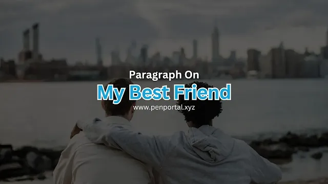 Paragraph on My Best Friend