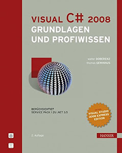Visual C# 2008 - Grundlagen und Profiwissen. Mit DVD