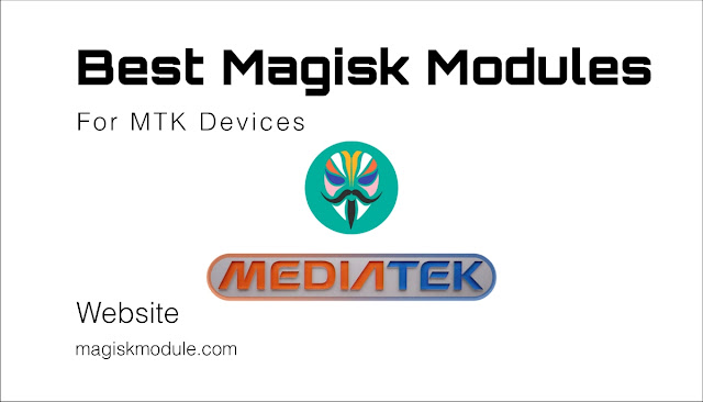 10 Best Magisk Modules For MTK Devices