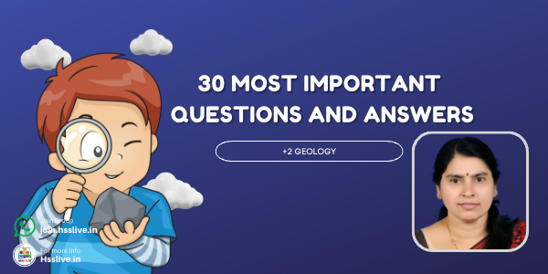 Plus Two Geology: 30 Important Questions and Answers from Previous Public Exams