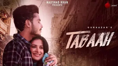 TABAAH  SONG LYRICS – GURNAZAR