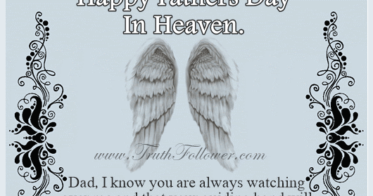 Truth Follower Happy Fathers Day In Heaven
