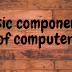 Basic components of computer