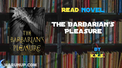 Read Novel The Barbarian's Pleasure by K.K.S. Full Episode