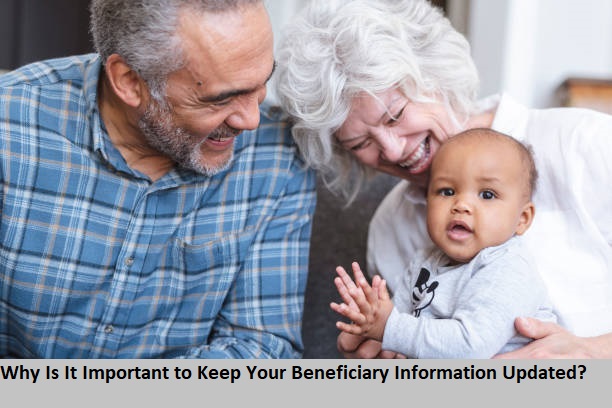 Why Is It Important to Keep Your Beneficiary Information Updated?