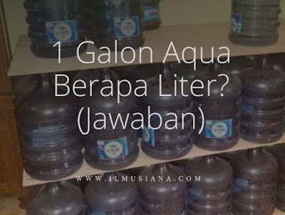 1 Galon  Aqua  Berapa Liter Ini Jumlahnya Ilmusiana