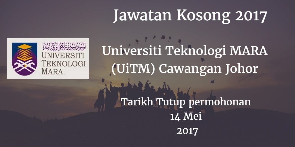 Universiti Teknologi MARA Cawangan Johor Jawatan Kosong 