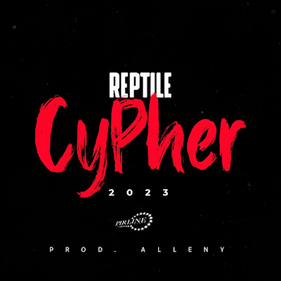 Reptile Pirline - Cypher 2023 | Download Mp3