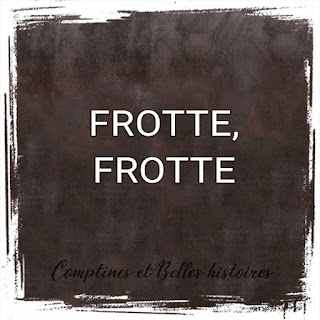 Frotte, frotte de Gilles Diss - Paroles de la chanson pour apprendre à se laver pour les enfants - Sélection de Poésie, Chansons et Comptines pour enfant sur le printemps, le potager, planter de