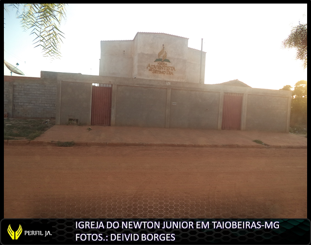 IGREJA DO NEWTON JUNIOR EM TAIOBEIRAS-MG