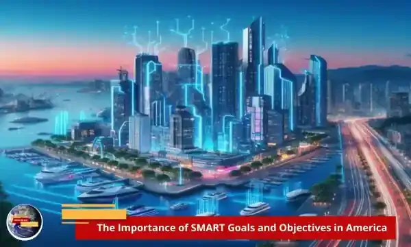 The Importance of SMART Goals and Objectives in America