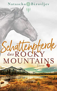 Schattenpferde der Rocky Mountains (Willow Ranch Reihe 1)