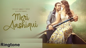 Meri Aashiqui Song Ringtone Download - Rochak Kohli Mp3 Tones