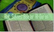 14 Kiat Sukses Belajar Al-Qur’an