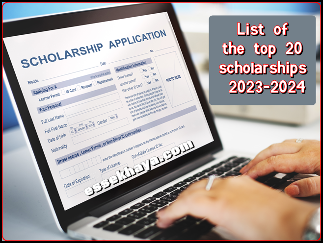 List of the top 20 scholarships 2023-2024