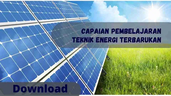 CP Teknik Energi Terbarukan Revisi 2022 Kurikulum Merdeka | berfungsi untuk memberikan bekal kemampuan dasar dalam program keahlian Teknik Energi Terbarukan. Muatan kompetensinya meliputi teknik energi hidro dan angin, teknik energi surya, bahan bakar nabati, serta pembangkit energi biomassa.