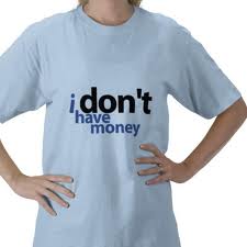 I don't have money shirt