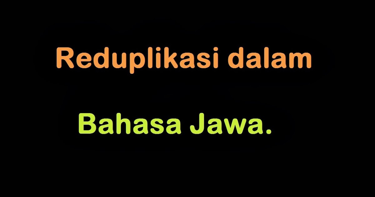 Reduplikasi Dalam Bahasa Jawa.  Puramoz Shared
