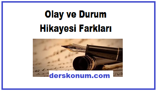 Olay ve Durum Hikayesi Farkları