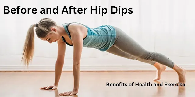 Before and After Hip Dips