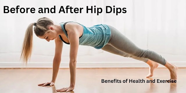 Before and After Hip Dips