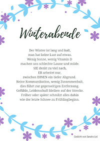 Winterabende     Der Winter ist lang und kalt,   man hat keine Lust auf etwas.   Wenig Sonne, wenig Vitamin D    macht uns schlechte Laune und müde.   SIE denkt zu viel nach,   ER arbeitet nur,   zwischen IHNEN ein tiefer Abgrund.    Keine Kommunikation, wenig Zusammenhalt,   dies führt zur gegenseitigen Entfernung.    Gefühle, Leidenschaft bleiben auf der Strecke.   Früher oder später schmilzt alles dahin   wie der letzte Schnee zu Frühlingbeginn. 