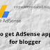 How to get AdSense approval for blogger ब्लॉगर के लिए AdSense का अप्रूवल कैसे प्राप्त करें