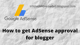 Here's how I received adsense approval for blogger, ब्लॉगर के लिए AdSense का अप्रूवल कैसे प्राप्त करें