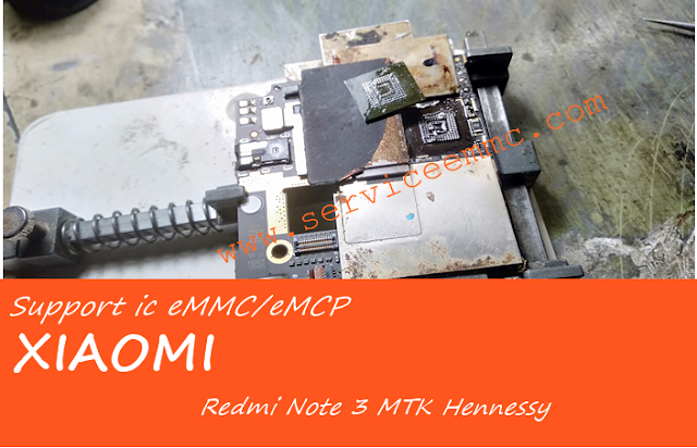 Log Info Konfigurasi ic eMMC/eMCP Xiaomi Redmi Note 3 Hennessy