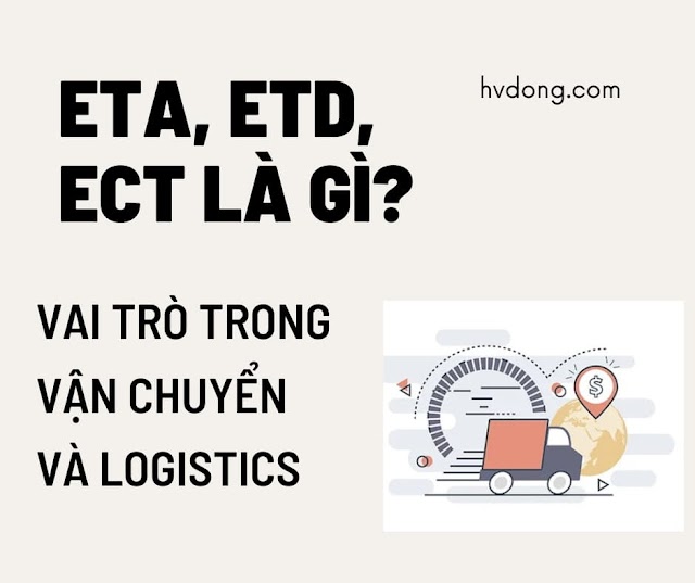 ETA, ETD, ECT là gì? Vai trò trong vận chuyển và logistics