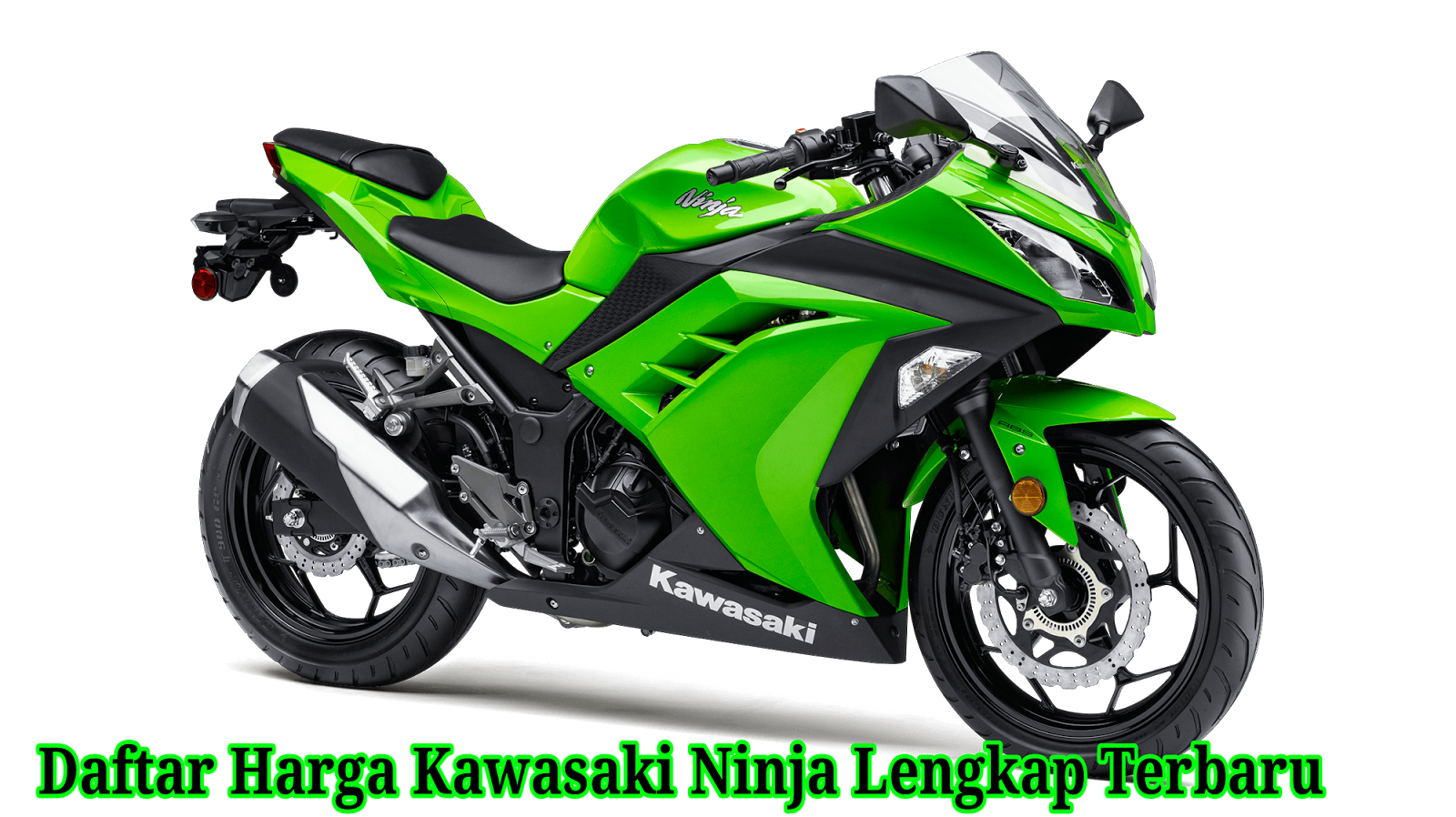 Kumpulan Harga Dan Gambar Motor Kawasaki Ninja 4 Tak Terlengkap