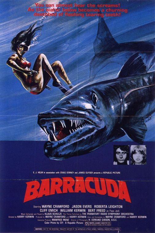 Aren't you Barracuda Heart I have seen Jaws ripoffs of all shapes 