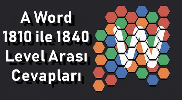 A Word 1810 ile 1840 Level Arası Cevapları