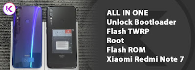 ALL IN ONE Unlock Bootloader Flash TWRP Root Flash ROM Xiaomi Redmi Note 7