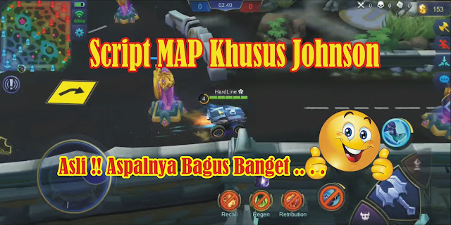 Script MAP Jalan Raya Khusus Johnson MLBB Indonesia Script MAP Jalan Raya Khusus Johnson Mobile Legends