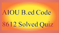 AIOU B.ed Code 8612 Solved Quiz