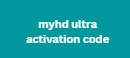 myhd ultra activation code