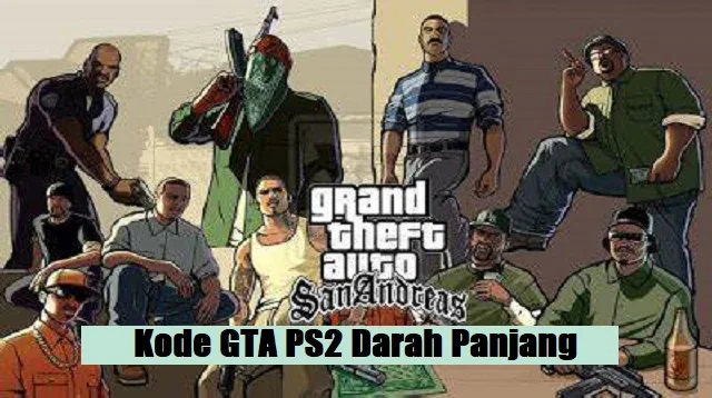 Kode GTA PS2 Darah Panjang