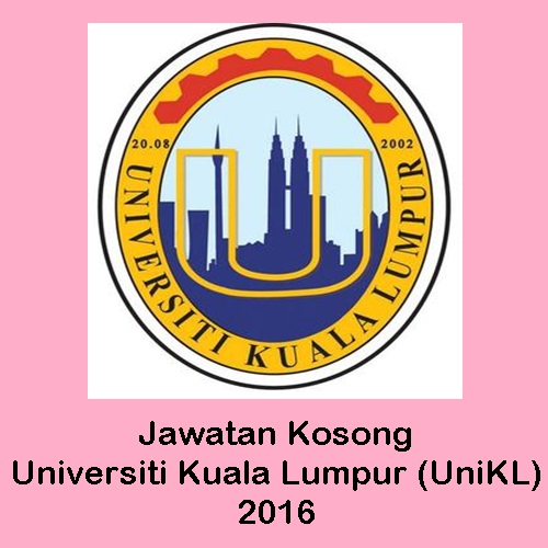 Jawatan Kosong Universiti Kuala Lumpur (UniKL) 2016