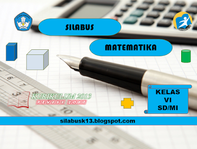  wacana Kompetensi Inti dan Kompetensi Dasar SD  Silabus Matematika Kelas VI SD/MI Kurikulum 2013 Revisi 2017