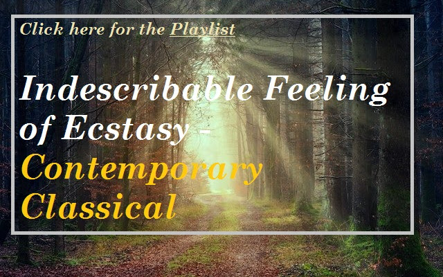  ☪ Indescribable Feeling of Ecstasy - Contemporary  Classical ☪